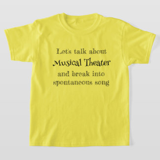 Lasst uns über Musical-Theater-T-Shirt sprechen T-Shirt