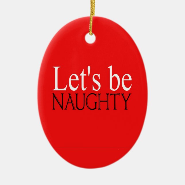 Lasst uns ungezogen sein und dem Weihnachtsmann de Keramikornament (Vorne)
