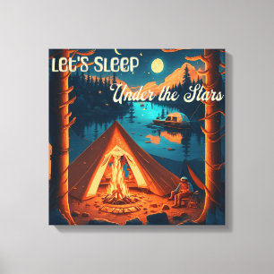 Lasst uns unter den Sternen schlafen   Camping-The Leinwanddruck