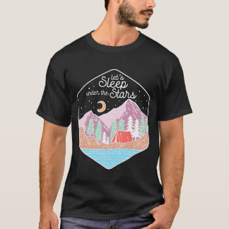 Lasst uns unter den Sternen schlafen Wandern Natur T-Shirt