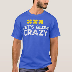 Lasst uns verrückt leuchten Party Retro Neon 80er T-Shirt