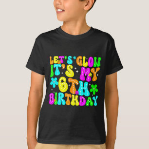 Lasst uns verrückt sein, ich habe meinen 6. Geburt T-Shirt