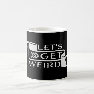 Lasst uns verrückte lustige Banner-Quote-Humor-Erk Kaffeetasse