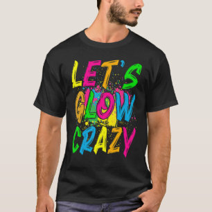 Lasst uns verrückte Retro-farbige Party-Outfits 1  T-Shirt