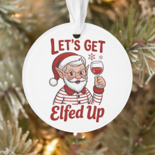 Lasst uns versoffen feiern Snarky Weihnachts Wein Ornament