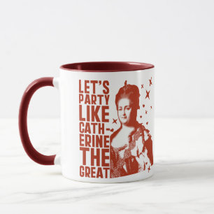Lasst uns wie Catherine die Große Party Tasse