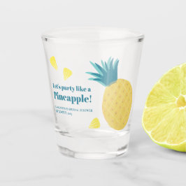 Lasst uns wie ein Ananas Party machen Schnapsglas