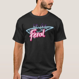 Lasst uns wild Retro 80er Jahre Lustig Wild Wild R T-Shirt