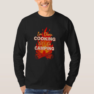 Lasst uns zelten gehen Fertig Kochen Kocher Tropis T-Shirt