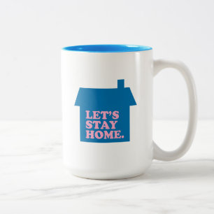 Lasst uns Zuhause Blau Bleibe haben Zweifarbige Tasse