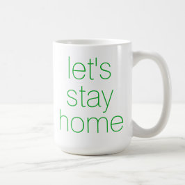 "Lasst uns Zuhause Bleibe" Kaffee-Tasse Kaffeetasse