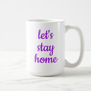 "Lasst uns Zuhause Bleibe" Kaffee-Tasse Kaffeetasse