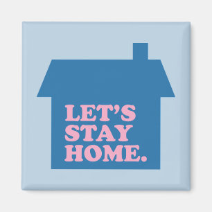 Lasst uns Zuhause Blue Bleibe haben Magnet