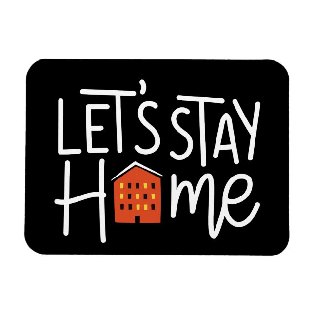 Lasst uns Zuhause House Bleibe haben Magnet (Horizontal)