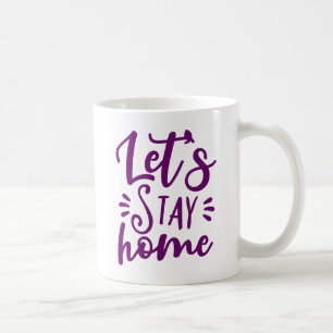 Lasst uns Zuhause Lila Bleibe werden Kaffeetasse