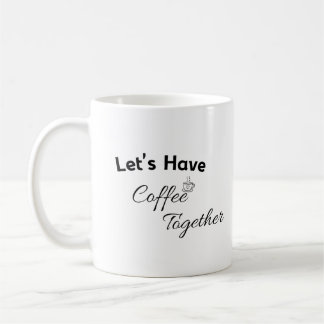 Lasst uns zusammen Kaffee trinken am Valentinstag  Kaffeetasse