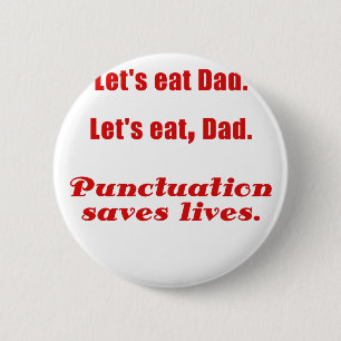 Lässt Vater essen, den Interpunktion die Leben Button