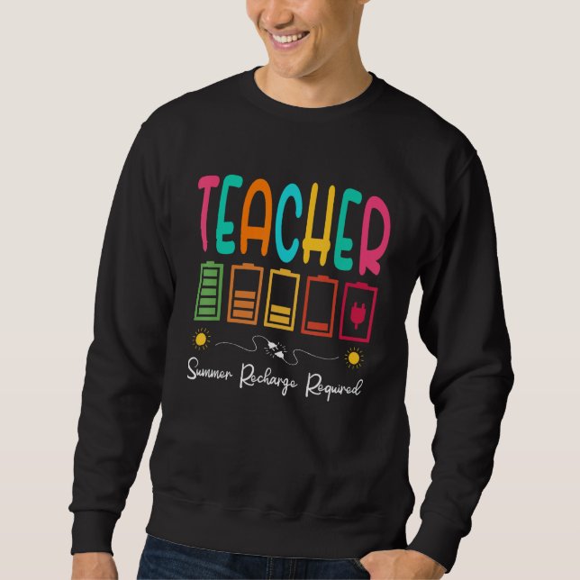 Last Day School  Teacher Summer Recharge Required Sweatshirt (Vorderseite)