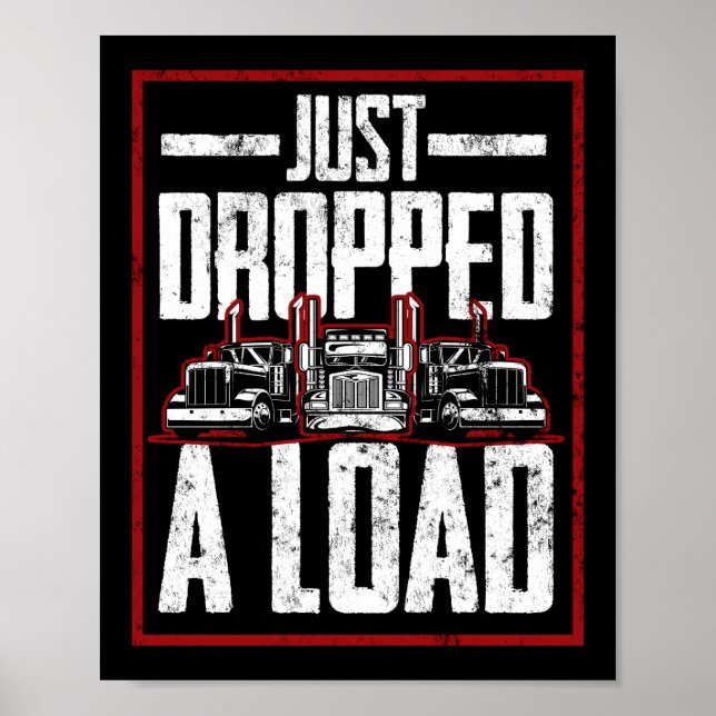Lastwagenfahrer Ich habe gerade eine Last von 18 a Poster (Vorne)