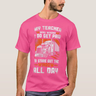 Lastwagenfahrer Vintag, dass mein Lehrer falsch wa T-Shirt