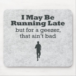 Late Geezer Mousepad