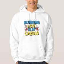 Late Is My Cardio - Drôle Sweat - shirt à capuche 