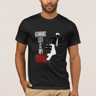 Late Late ist mein Cardio - Funny Sarcastic Quote T-Shirt