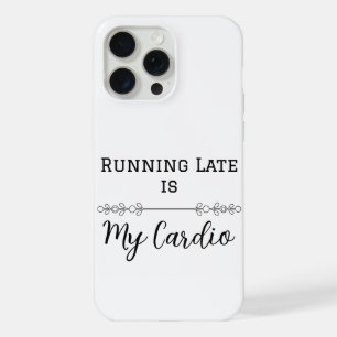 Late Late ist mein Cardio iPhone 15 Pro Max Hülle