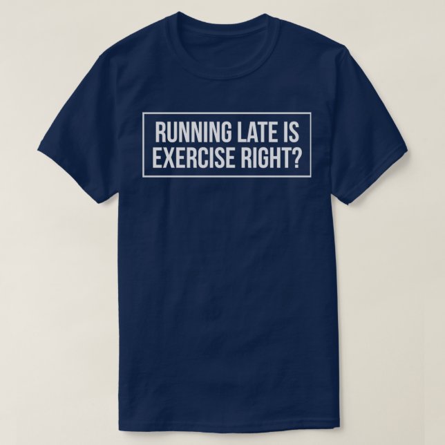 Late run is übung right 9 T-Shirt (Design vorne)