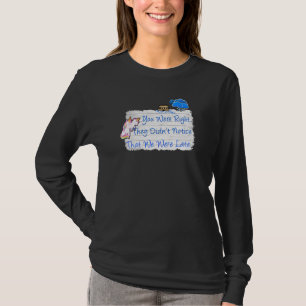 Late Unicorns Missed Noahs Ark Unicorn T-Shirt