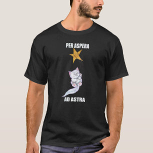 Latein Per Apera Ad Astra Mit Einer Süßen Katze T-Shirt