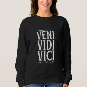 Latein - Veni, vidi, vici Sweatshirt