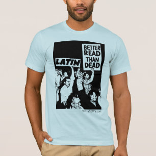 Latein: Verbessern Sie gelesen als tot T-Shirt