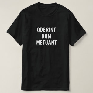 Lateinisch: Oderint dum metuant T-Shirt