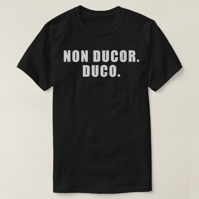 lateinische Phrase ohne Ducor, die quotI Bin Not l T-Shirt (Design vorne)