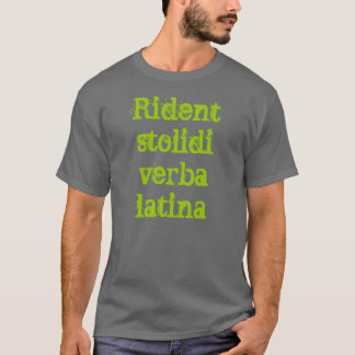 Lateinischer T - Shirt (Rident stolidi verba