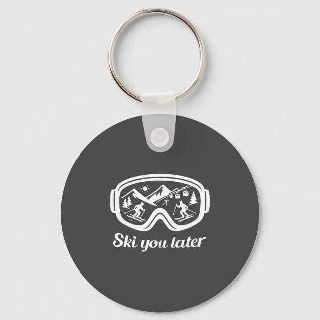 Later Fun Winter Ski You Ski Goggles Schlüsselanhänger (Vorderseite)