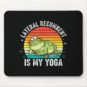 Lateral Rebent ist mein Yoga lustige Krankenschwes Mousepad