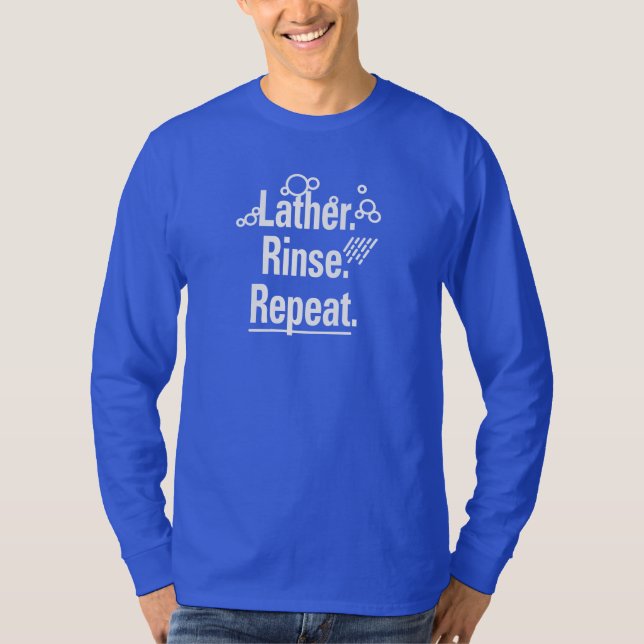 Lather Rinse Repeat White Text Gfx T-Shirt (Vorderseite)