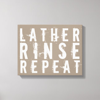 Lather Rinse Wiederholung trendige Badezimmer Wand Leinwanddruck