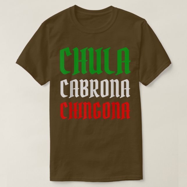 Latina Mexicana Chula Cabrona Chingona Mexikanisch T-Shirt (Design vorne)