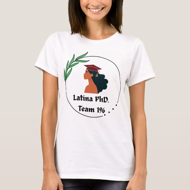 Latina PhD Team 1% T - Shirt (Vorderseite)