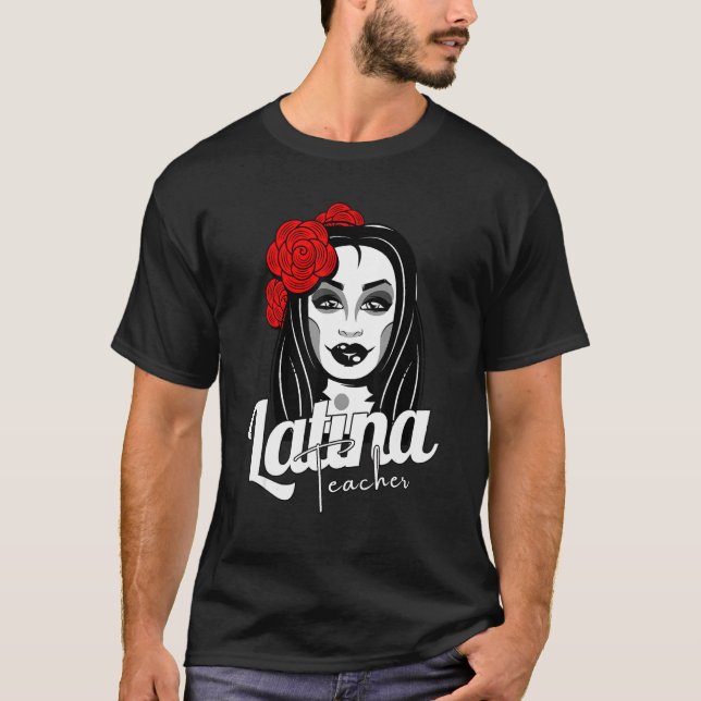 Latina Teacher Maestra Latina Teachers Gorgeous La T-Shirt (Vorderseite)