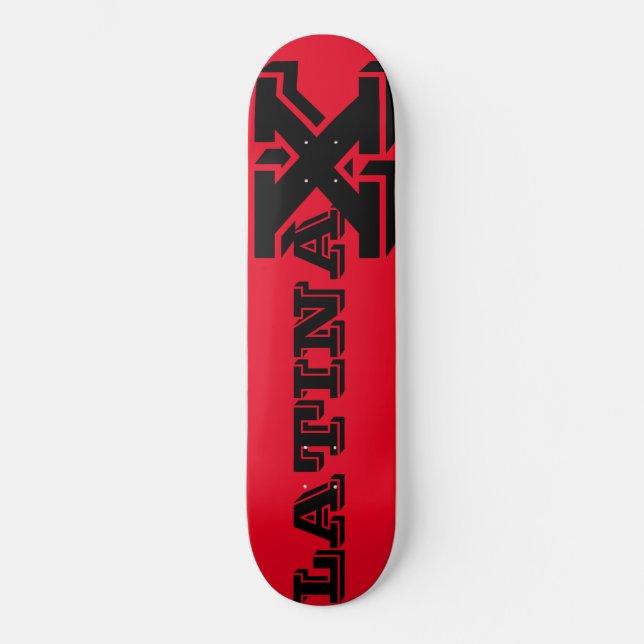 LATINA X Skateboard (Vorderseite)