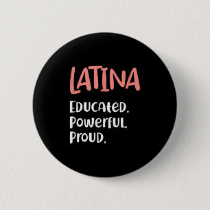 Latina Zitat erzogen mächtigen Stolz Latinas Pride Button