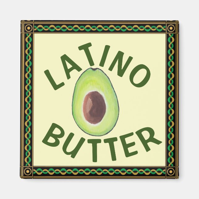Latino Butter Magnet (Vorne)