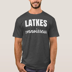 LATKES CONNOISSEUR T - Shirt