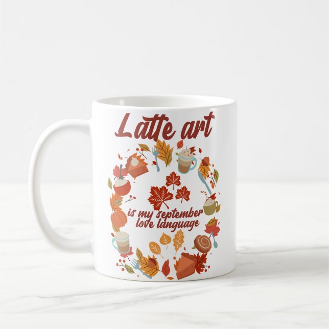 Latte art ist meine Liebe im September Kaffeetasse (Links)