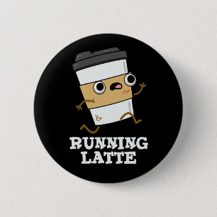 Latte Funny Coffee Pun Dark BG läuft Button