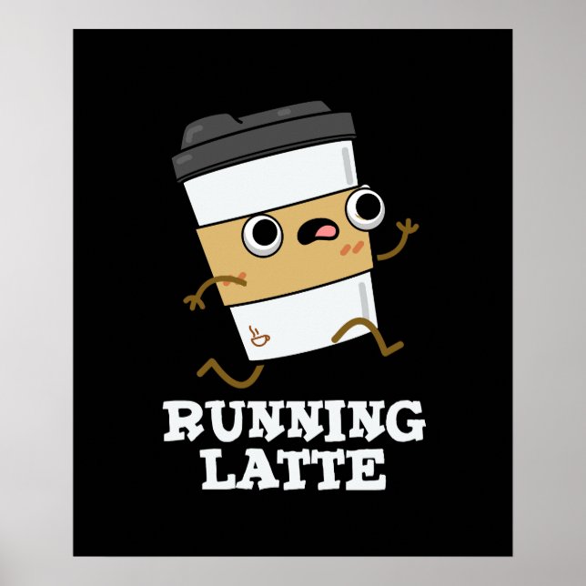 Latte Funny Coffee Pun Dark BG läuft Poster (Vorne)